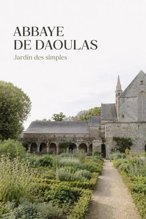 Lieux à visiter à proximité de Brest : abbaye de Daoulas et jardin des simples